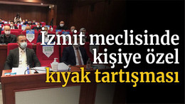 İzmit meclisinde kişiye özel kıyak tartışması